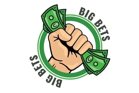 big bets|Our Big Bets .